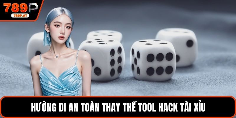 Hướng đi an toàn thay thế tool hack tài xỉu