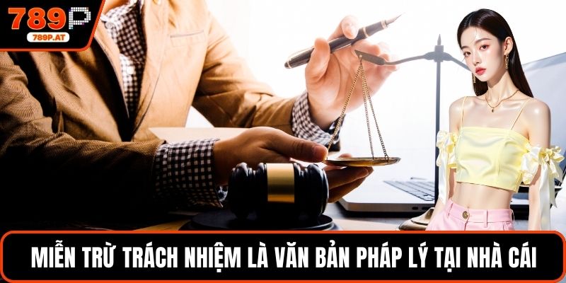 Miễn trừ trách nhiệm là văn bản pháp lý tại nhà cái