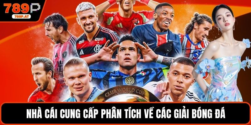 Nhà cái cung cấp phân tích về các giải bóng đá